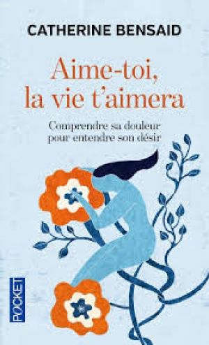 Aime-toi, la vie t&#039;aimera