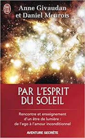 Par l&#039;esprit du soleil - Anne GIVAUDAN &amp; Daniel MEUROIS