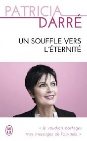 Un souffle vers l&#039;éternité - Patricia DARRÉ