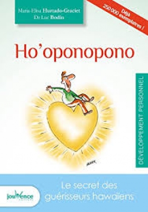 Ho&#039;oponopono - Maria-Elisa HURTADO-GRACIET &amp; Dr Luc BODIN