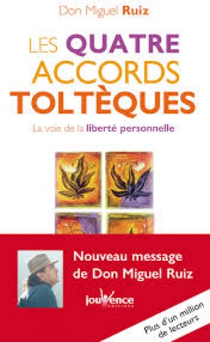 Les 4 Accords Toltèques - Don Miguel RUIZ