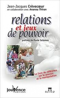 Relations et jeux de pouvoir - Jean-Jacques CREVECOEUR